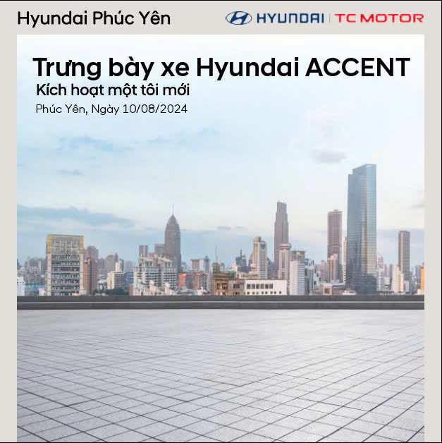 Trưng bày xe Hyundai Accent 2024 tại KĐT Đồng Sơn - Phúc Yên & lái thử các dòng xe Hyundai